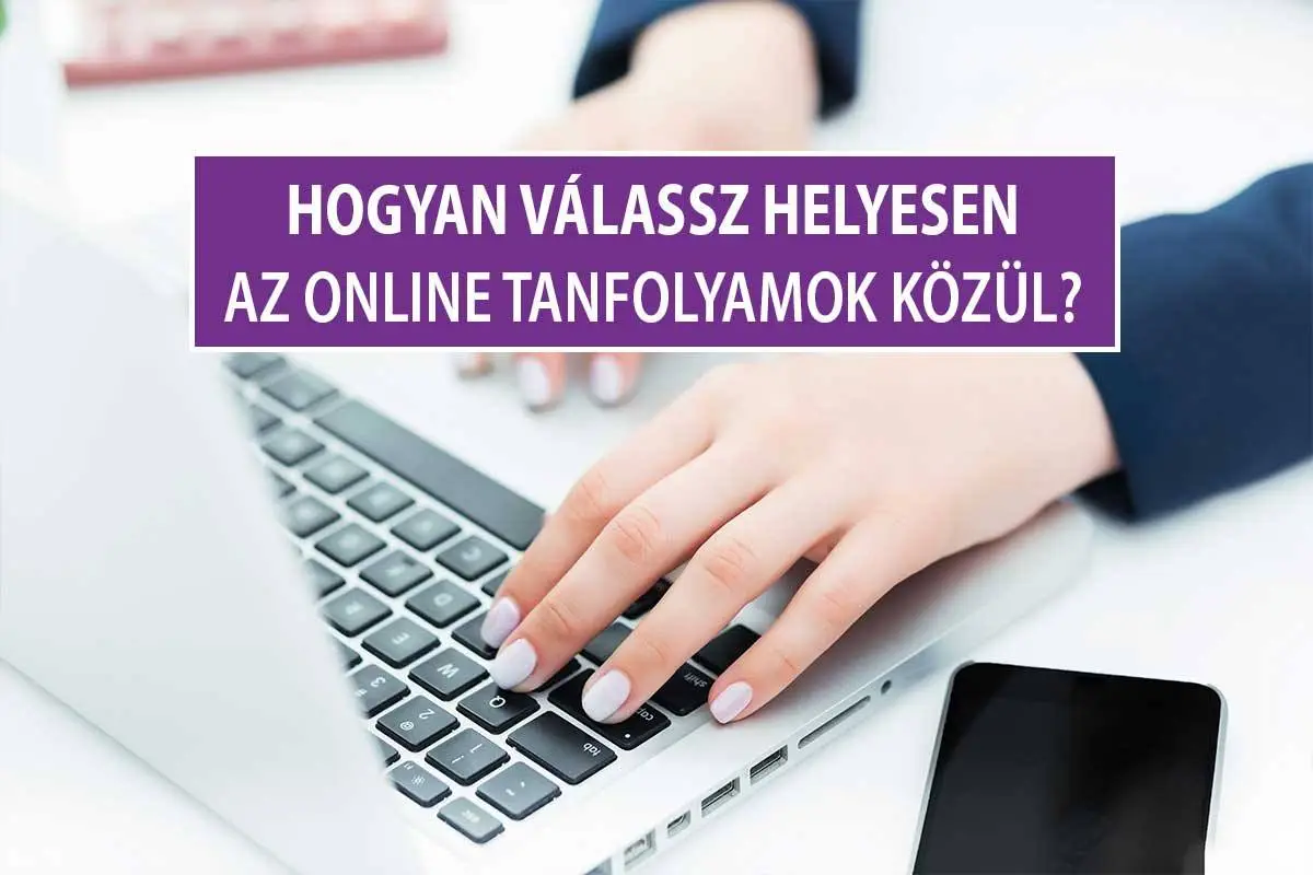 Hogyan válassz helyesen az online tanfolyamok közül?