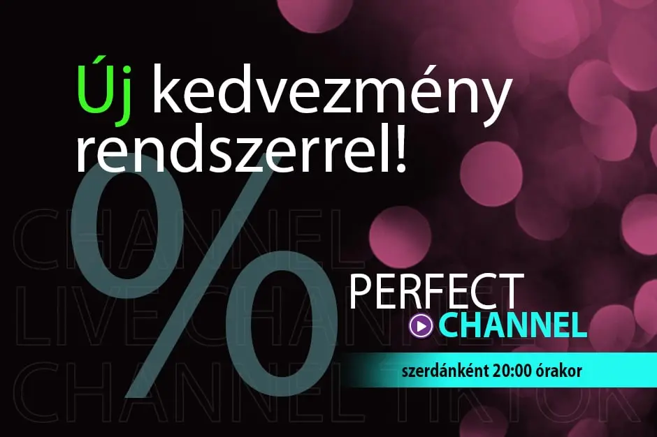 Perfect Channel Live - Új kedvezményrendszerrel!