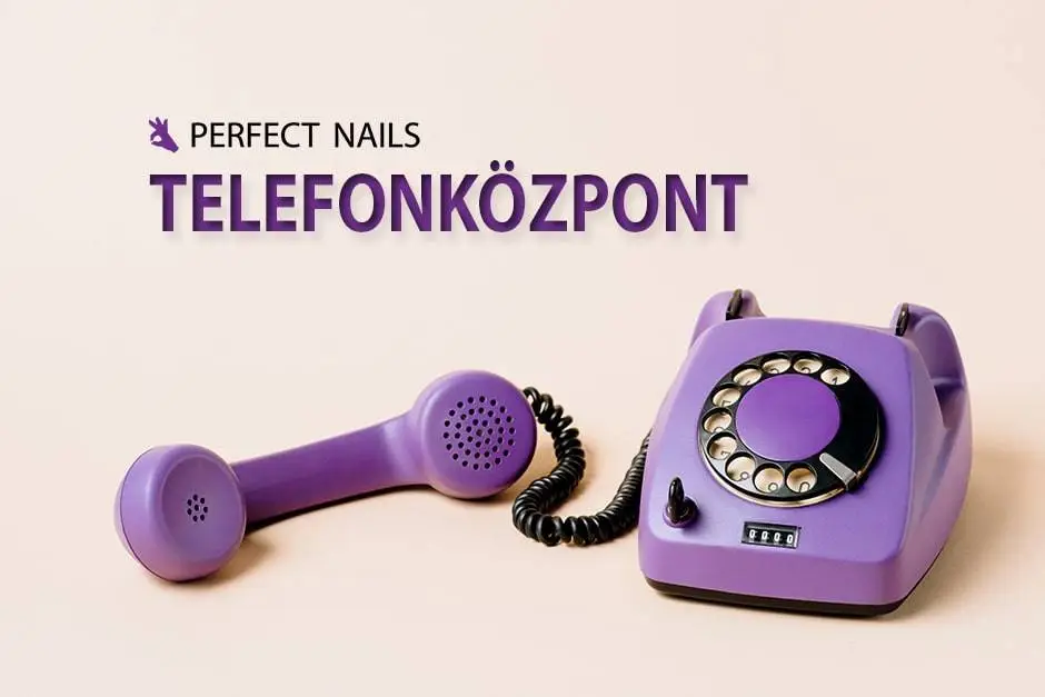 Telefonközpont a Perfect Nails-nél!